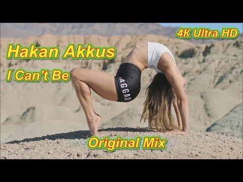 Hakan Akkus - I Can't Be (Original Mix) Ultra HD