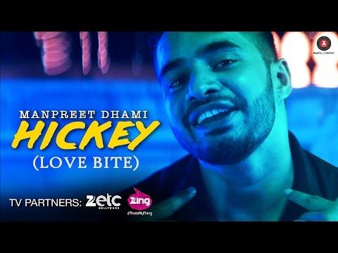 Hickey (Love Bite) - Official Music Video | Manpreet Dhami