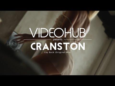 Cranston - Lay Back (Original Mix) (VideoHUB) #enjoybeauty