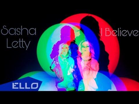 Sasha Letty - I Believe / ELLO UP^ /