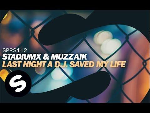 Stadiumx & Muzzaik - Last Night A D.J. Saved My Life