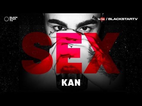 KAN - SEX (премьера трека, 2017)