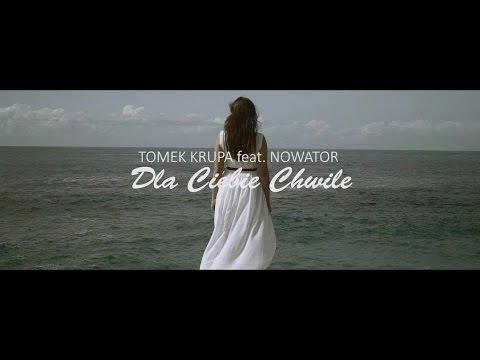 TOMEK KRUPA Feat.  NOWATOR - Dla Ciebie Chwile