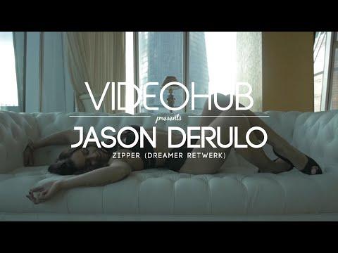 Jason Derulo - Zipper (Dreamer Retwerk) (VideoHUB)